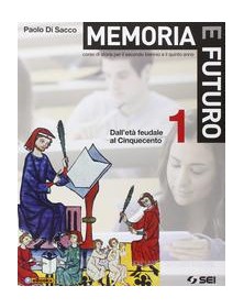 memoria-e-futuro-1--atlante-geostorico-dalleta-feudale-al-cinquecento-vol-1