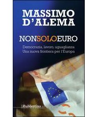 non-solo-euro-democrazia-lavoro-uguaglianza-una-nuova-frontiera-per-leuropa